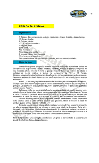 Worldatos                -9-




       RABADA PAULISTANA

       Ingredientes:




        Wo
       1 Rabo de Boi, com p...