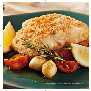 Robalo em crosta com castanha do Brasil
AF. Livro Receitas Airfryer 26.5 x 26.5 cm.indd 71 5/5/15 16:10
 