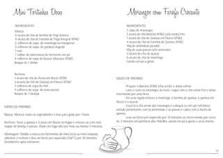 65
MODO DE PREPARO
Massa: Misture todos os ingredientes e leve para gelar por 1 hora.
Recheio: Toste a quinoa e a aveia em flocos no fogão e misture-as com mel,
raspas de laranja e passas. Deixe em fogo alto por mais ou menos 5 minutos.
Montagem: Molde a massa em forminhas de mini torta ou mini empada,
adicione o recheio e leve ao forno pré-aquecido (160°C) por 30 minutos.
Desinforme após esfriarem.
INGREDIENTES
Massa:
½ xícara de chá de farinha de trigo branca
½ xícara de chá de Farinha de Trigo Integral VITAO
2 colheres de sopa de manteiga ou margarina
2 colheres de sopa de gordura vegetal
1 ovo
1 colher de sobremesa de fermento em pó
4 colheres de sopa de Açúcar Mascavo VITAO
Raspas de 1 limão
Recheio:
1 xícara de chá de Aveia em flocos VITAO
2 xícaras de chá de Quinoa em Flocos VITAO
2 colheres de sopa de mel
3 colheres de sopa de uvas-passas
Raspas de 1 laranja
INGREDIENTES
1 caixa de morangos
1 xícara de chá Banchá VITAO (chá verde) frio
1 xícara de chá de Quinoa em Flocos VITAO
½ xícara de chá de Farinha de Quinoa VITAO
70g de amêndoas picadas
50g de uvas-passas sem sementes
½ xícara de chá de açúcar
½ xícara de chá de manteiga
Canela em pó a gosto
MODO DE PREPARO
Prepare o Banchá VITAO (chá verde) e deixe esfriar.
Lave e corte os morangos ao meio, regue com o chá verde frio e deixe
marinando por uma hora.
Em uma tigela misture a manteiga, a farinha de quinoa, a quinoa em
flocos e o açúcar.
Escorra o chá verde dos morangos e coloque-os em um refratário
untado juntamente com as amêndoas e as passas e cubra com a farofa de
quinoa.
Leve ao forno pré-aquecido por 10 minutos ou micro-ondas por cerca
de 3 minutos em potência alta. Polvilhe canela em pó a gosto e sirva morno.
 