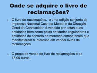  Em 15 de Dezembro de 2005, foi publicada a Portaria  n.º1288/2005, que aprovou o modelo do novo livro de reclamações a ser disponibilizado pelo universo dos profissionais abrangidos pelo DL n.º156/2005.Livro de reclamações…Mas só em Novembro de 2007, foi publicado o DL n.º371/2007, de 06.11, que veio alterar o DL n.º156/2005 de 15.09.De acordo com esta alteração, é alargada a obrigação de disponibilização do livro de reclamações a todos os fornecedores de bens e prestadores de serviços.