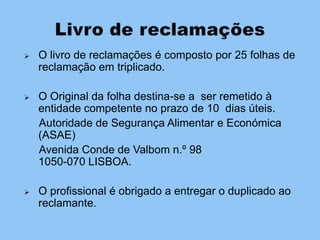 Se encontrem instalados em estabelecimentos fixos.