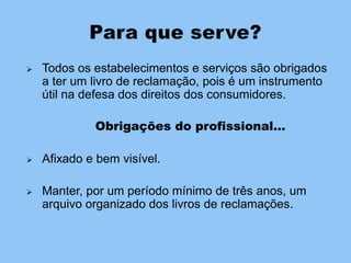E que mantenham contacto com o público.Livro de reclamações…A Portaria aprovou ainda o modelo de letreiro que os profissionais devem afixar em local bem visível nos respectivos estabelecimentos.Identificação e a morada da entidadecompetente para onde o reclamante (e o profissional) devem enviar afolha de reclamação (ex. tratando-se de um cabeleireiro, a entidadecompetente é a ASAE, devendo a morada referir-se a esta entidade).