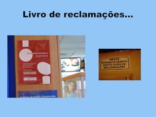 Onde se adquire o livro de reclamações?O livro de reclamações, é uma edição conjunta da Imprensa Nacional Casa da Moeda e da Direcção-Geral do Consumidor, é vendido por estas duas entidades bem como pelas entidades reguladoras e entidades de controlo de mercado competentes que manifestarem o interesse em vender livros de reclamações.