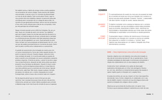 No trabalho temos o hábito de comprar tortas e cantar parabéns          sombra
     nos aniversários de nossos colegas. Esses eventos são rápidos,
     mas animados, e servem como um momento de descontração                  O QUE É?     É o acompanhamento do usuário (ou outro ator do processo) ao longo
     no meio do dia de trabalho. Todo mundo adora! Porém, logo no                         de um período de tempo que inclua sua interação com o produto ou
     meu primeiro dia como diabética, bateram na porta de nossa sala                      serviço que está sendo analisado. Enquanto “sombra”, o pesquisador
     convidando para o aniversário de um colega da sala ao lado. Ao                       não deve interferir na ação do usuário, apenas observá-lo.
     contrário do que geralmente acontece, nenhum de nós se levantou
     e ficou todo mundo olhando para a tela de seu computador, triste        QUANDO       O objetivo é entender como a pessoa se relaciona com o contexto
     por não participar da confraternização.                                   USAR?      do tema estudado, que tipo de artefatos e atores estão envolvidos,
                                                                                          quais as emoções, expectativas e hábitos. Assim, identificam-se
     Nesse momento percebi como é difícil ter limitações. Se, por um                      oportunidades e necessidades latentes que muitas vezes não seriam
     lado, fiquei com vontade de vestir uma camisa “sou diabético”                        verbalizadas ou explicitadas numa entrevista ou sessão generativa.
     para que ninguém viesse me convidar para esse tipo de evento ou
     oferecer uma balinha depois do almoço, evitando assim a tentação          COMO       O pesquisador segue o indivíduo de maneira pouco intrusiva para
     ou a lembrança de que não posso mais fazer pequenas coisas que          APLICAR?     acompanhar sua interação com o produto ou serviço em questão.
     para mim são tão agradáveis, por outro, fiquei pensando se esse                      Sem perguntar ou interferir no contexto, o “sombra” deve
     rótulo iria fazer com que as pessoas se distanciassem de mim, uma                    registrar suas observações em um caderno, fotografar e/ou filmar
     vez que não poderia acompanhá-las em momentos de prazer. Assim,                      discretamente o processo.
     senti na pele o conflito entre o afastamento e o autocontrole.

     A questão do autocontrole e da motivação se mostrou pra mim
     um ponto importantíssimo. Numa das noites naquela semana, fui                      Case — Para implementar uma cultura de inovação
     jantar na casa da minha avó. Quando cheguei, ciente da minha
     nova condição de saúde, fui à cozinha para avaliar as opções de                    Quando o objetivo era o de implantar uma cultura de inovação no
     jantar e escolhi uma combinação com pouco carboidrato e bastante                   dia a dia de funcionários da área de TI de um grande banco, foram
     proteína e legumes. A família se sentou, o jantar foi servido e segui              utilizadas estratégias de observação e sombra para compreender a
     meu comprometimento, deixando de lado vários pratos que adoro,                     relação dos colaboradores com os seus espaços de trabalho.
     enquanto meus familiares se deliciavam. Quando fui levar o prato
     na cozinha, a porta da dispensa estava aberta e vi duas fatias do                  Inicialmente, foram realizadas cinco ações de observação
     meu bolo preferido que só a cozinheira da minha tia‐avó, falecida                  exploratória orientadas para um olhar mais abrangente. Buscou-
     há dois anos, sabe fazer. Não resisti, esqueci qualquer restrição                  se, com isso, identificar os comportamentos gerais das equipes e
     de saúde e me deliciei com o melhor cheesecake do mundo!                           captar insights quanto à interação com o espaço físico.
     Envergonhada, voltei à mesa e não comentei nada com ninguém.
                                                                                        As ações de sombra, por sua vez, tiveram um foco mais específico,
     No dia seguinte pensei que ao menos tinha que sair para                            de entender mais a fundo a relação de um colaborador com o seu
     caminhar, mas o cansaço de poucas horas de sono não permitiu.                      dia de trabalho, desde o momento em que ele chega ao banco até
     Infelizmente, percebi que manter hábitos saudáveis para controlar                  quando se despede dos colegas e deixa o prédio.
     a diabetes exige muito mais força de vontade do que eu imaginava.
                                                                                        Observou-se que as áreas de reuniões eram, em geral, muito
                                                                                        formais e que as pessoas acabavam realizando-as ao redor de suas



52                                                                                                                                                   Imersão 53
 