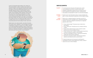 A partir da compreensão desses padrões, foram criadas cinco          Mapa de empatia
     Personas para facilitar a criação e o julgamento das soluções. Um
     exemplo é o Rogério, jovem preguiçoso e desinformado, estudante      O QUE É?    É uma ferramenta de síntese das informações sobre o cliente
     de hotelaria, 24 anos, que foi diagnosticado hipertenso aos 18. A                numa visualização do que ele diz, faz, pensa e sente. Assim,
     obesidade, segundo a família, é a causa da doença, que até o                     possibilita a organização dos dados da fase de Imersão de forma a
     momento se manifestou apenas através de ocasionais dores de                      prover entendimento de situações de contexto, comportamentos,
     cabeça. O pai do estudante, também hipertenso, infartou aos 46                   preocupações e até aspirações do usuário (ou outros atores estudados).
     anos, mas nem por isso passou a se preocupar com o peso e
     a alimentação. Em sua casa, Rogério aprendeu que só se deve          QUANDO      Quando se tem muita informação de campo e é preciso organizá-la para
     recorrer a profissionais de saúde em último caso: “Pô, se meu pai      USAR?     gerar um melhor entendimento do público-alvo, de forma a ganhar empatia.
     que sofre do coração e tem mais do que o dobro da minha idade não
     vai ao médico, por que eu iria? Quando tenho algum sintoma, tomo       COMO      Deve-se criar um diagrama dividido em seis áreas cujo centro é a
     o remédio e pronto. Pra mim, ser hipertenso é ter de tomar um        APLICAR?    caracterização do cliente investigado (nome, características pessoais,
     comprimido quando tenho dor de cabeça. De resto, vida normal”.                   renda etc.). Cada área do diagrama é preenchida com as seguintes
                                                                                      perguntas sobre o cliente:
     Rogério quase nunca mede a pressão, mas talvez se houvesse
     uma maneira menos “trabalhosa” e mais tecnológica de monitorar                    1.	“O que o cliente enxerga?” Descrição do que o cliente vê em
     a hipertensão ou de estar em contato com os médicos, atenderia                    	 seu ambiente;
     a sua limitada capacidade de dedicação à doença. Enquanto isso                    2.	“O que o cliente ouve?” Descrição de como o ambiente influencia
     não se torna possível, não existem razões evidentes para dispensar                	 o cliente;
     atenção com nada além da faculdade e a variedade das guloseimas                   3.	“O que o cliente realmente pensa e sente?” Exercício visando 		
     que consome aos finais de semana, enquanto assiste TV.                          	     entender como funciona a cabeça do cliente;
                                                                                       4.	“O que o cliente diz e faz?” Exercício visando entender de que forma 	
                                                                                     	     o cliente se comporta em público e o que ele pensa;
                                                                                       5.	“Quais são as dificuldades do cliente?” Descrição dos empecilhos 		
                                                                                     	     notados pelo cliente durante a experiência.
                                                                                       6.	“Quais são as conquistas do cliente?” Descrição dos aspectos 		
                                                                                     	     positivos e promissores do ponto de vista do cliente.

                                                                                      O mapa de empatia serve como base para a identificação de
                                                                                      necessidades do cliente e oportunidades para o projeto, e pode ser
                                                                                      usado como insumo na fase de Ideação.




82                                                                                                                                          Análise e síntese 83
 