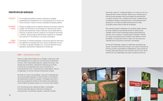 Protótipo de Serviços                                                                 para medir o grau de “mudança de hábitos” foi o peso, por ser uma
                                                                                      variável de fácil controle e aferição. Dessa forma, a equipe que ao
                                                                                      final da Gincana perdesse maior porcentagem de peso ganharia
O QUE É?      É a simulação de artefatos materiais, ambientes ou relações             um prêmio surpresa. Com o objetivo de controlar o andamento da
              interpessoais que representem um ou mais aspectos de um serviço, de     competição e de gerar comprometimento, os participantes foram
              forma a envolver o usuário e simular a prestação da solução proposta.   pesados em um horário acordado previamente com todas
                                                                                      as equipes durante todos os dias de competição.
QUANDO       Quando se deseja simular os aspectos abstratos dos serviços, de forma
  USAR?      a validar o entendimento e as sensações em cada ponto de contato.        Para cada dia do jogo foi idealizada uma atividade rápida e distinta,
             Serviços são experiências fluidas e dinâmicas, que se desenrolam ao      de modo a fidelizar os participantes através do estímulo pela
             longo de um período de tempo, através de uma sequência de eventos        novidade. Para tal, foram produzidas diversas peças gráficas de
             e, portanto, deve-se projetar cada elemento e gerenciar as interações    estímulo, como: cartazes, um grande placar imantado e cartilhas
             dos usuários a fim de desenhar uma solução encantadora.                  com dicas e instruções de como melhorar seus hábitos na rotina
                                                                                      de trabalho. Um grupo de e-mail foi criado, a fim de incentivar a
  COMO       Procurando um ambiente adequado e construindo pequenos elementos         interação entre funcionários e estimular a competição.
APLICAR?     que viabilizem as interações para que o serviço se desenrole. Ao criar
             o contexto, as pessoas interagem com os poucos elementos físicos         Ao final da Prototipação, chegou-se a diferentes percepções que
             projetados, coproduzindo a experiência em tempo real.                    levaram a diversas melhorias da solução, como quanto à duração da
                                                                                      Gincana; ao perfil e quantidade de colaboradores; quais as áreas da
                                                                                      empresa estipulante deveriam ser envolvidas, dentre outros. Assim,
                                                                                      propiciou-se uma implantação mais eficaz e assertiva do serviço.
           Case — Gincana para a Saúde

           Dentre as ideias selecionadas de um Cardápio criado para a fase
           de Prototipação de um projeto de monitoramento de pacientes
           crônicos, foram selecionadas algumas, capazes de compor uma
           solução que envolvesse o estipulante (empresa que contrata
           o serviço de uma seguradora para seus funcionários) no
           comprometimento com a saúde de seus colaboradores. Para tal,
           foi elaborado um serviço chamado Gincana para a Saúde.

           Reunindo um conjunto de atividades, a Gincana foi idealizada para
           ser promovida pelo estipulante, e assim envolver os funcionários
           da empresa para competir em equipes. A finalidade era premiar o
           grupo que conseguisse transformar de maneira mais significativa
           os seus hábitos de saúde e passar a ter uma rotina mais saudável.

           A fim de estimular essa mudança de hábito, a competição
           foi estruturada sobre algumas métricas de mudança de
           comportamento. No protótipo realizado, o parâmetro utilizado

138                                                                                                                                                    Prototipação 139
 