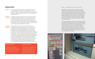 32 33
Imersão
Case — Pesquisa Desk para inovação em ATM
Ao desenvolver um projeto para um grande banco brasileiro
a respeito do futuro do caixa eletrônico, iniciou-se a Pesquisa
Desk com buscas gerais sobre inovação em ATMs. Em seguida,
mapeou-se três aspectos para tratar do tema nesta primeira fase:
o caixa eletrônico do ponto de vista do objeto, da interface e do
espaço. Tal definição norteou a busca em sua próxima etapa na
qual, a frente de objeto, por exemplo, buscou-se por análogos
olhando, dentre outras coisas, quais as tendências e novidades
para vending machines.
Mais importante do que o protocolo, o crucial da Pesquisa Desk é
a vontade do pesquisador de achar coisas novas e interessantes.
Além disso, é imprescindível estar atento para possíveis conexões
e inter-relações entre os temas. No caso deste projeto, por
exemplo, a pesquisa iniciou-se com a busca por inovação em
espaços de banco. Este assunto remeteu à fila, que lembrou o
famoso parque temático de Orlando. A partir daí, procurou-se por
cases de sucesso de fila desse parque temático para entender
como eles inovaram neste quesito.
pesquisa desk
É uma busca de informações sobre o tema do projeto em fontes
diversas (websites, livros, revistas, blogs, artigos, entre outros). O
nome Desk origina-se de desktop, e é utilizado porque a maior parte da
pesquisa secundária realizada atualmente tem com base referências
seguras da internet.
Usada para obter informações de outras fontes que não os usuários
e os atores envolvidos diretamente com o projeto, principalmente
identificando tendências no Brasil e no exterior ao redor do tema
ou a assuntos análogos. Pode acontecer ao longo de todo o projeto
quando se identificam questões que precisam ser aprofundadas, mas é
especialmente útil no início para ajudar a equipe a compreender melhor
as fronteiras e perspectivas do tema em questão.
A partir do assunto do projeto, cria-se uma árvore de temas
relacionados para dar início a pesquisa. Tais insumos muitas vezes
são obtidos durante a pesquisa exploratória e vão crescendo e se
desdobrando à medida que o pesquisador encontra novas fontes
e citações de temas relacionados que possam trazer informações
relevantes para o projeto. As referências são registradas em Cartões de
Insights com: um título que resume a informação, um breve descritivo
da informação, a fonte e a data da pesquisa. A restrição de espaço do
cartão induz à objetividade de forma a registrar apenas o que realmente
faz sentido daquele dado encontrado. Os cartões são geralmente
impressos e organizados durante a fase de Análise. O cruzamento
desses dados com aqueles coletados em campo durante a Imersão
em Profundidade permite a identificação de padrões e áreas de
oportunidade para serem explorados nas fases seguintes do projeto.
O QUE É?
QUANDO
USAR?
COMO
APLICAR?
Pesquisa Primária
É a pesquisa cujos dados são
coletados diretamente da fonte de
informação. Por exemplo, quando se
realiza uma entrevista para entender o
que o individuo pensa, sente e faz.
Pesquisa Secundária
Aquela pesquisa que é realizada com
fontes de informação que já foram
previamente publicadas por terceiros.
Por exemplo, quando se lê em uma
revista, jornal ou na internet uma
entrevista já realizada anteriormente.
 