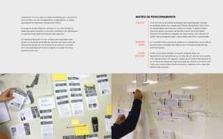 110 111
Ideação
MATRIZ DE POSICIONAMENTO
Uma ferramenta de análise estratégica das ideias geradas, utilizada
na validação destas em relação aos Critérios Norteadores, bem como
às necessidades das Personas criadas no projeto. O objetivo deste
recurso é apoiar o processo de decisão, a partir da comunicação
eficiente dos benefícios e desafios de cada solução, de modo que as
ideias mais estratégicas sejam selecionadas para serem prototipadas.
Em reuniões entre a equipe de projeto e os contratantes como material
de apoio para a avaliação das ideias e para a tomada de decisão dos
próximos passos.
Listam-se as ideias geradas no projeto, podendo haver um
agrupamento por semelhança ou, no caso de um volume muito grande,
uma seleção prévia. Em seguida, cruzam-se os Critérios Norteadores e/
ou as Personas criados ao longo do projeto de maneira a formar-se uma
matriz que é preenchida colaborativamente, avaliando como cada ideia
atende cada requisito.
O QUE É?
QUANDO
USAR?
COMO
APLICAR?
tratamento. Por outro lado, os atores envolvidos são o estipulante
que contrata o serviço da seguradora, a seguradora e o médico
participante do tratamento do paciente crônico.
Ao longo do projeto pôde-se combinar um ou mais cartões de
ideias para gerar soluções ou serviços complexos que resolvessem
as questões levantadas de maneira mais assertiva.
O material ainda pode vir a ser utilizado pela seguradora para
auxiliar na resolução de problemas diversos que fazem parte da
natureza do projeto de monitoramento de crônicos e também
servir de inspiração para futuros projetos na criação de novos
produtos e serviços.
 