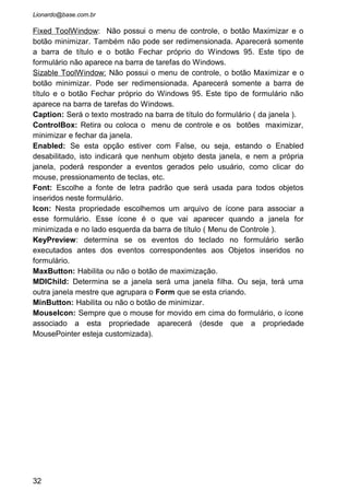 99 Aparece o ícone escolhido na propriedade MouseIcon
32
 