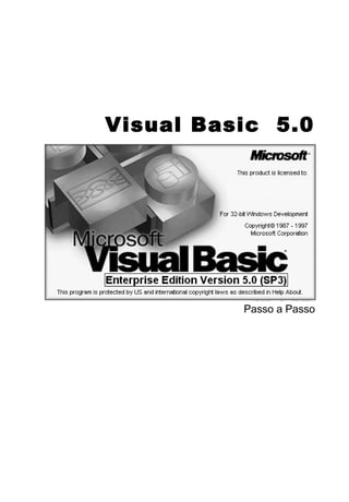 Visual Basic 5.0
Passo a Passo
 