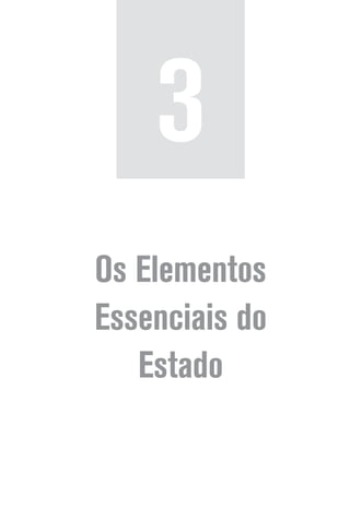 Os Elementos
Essenciais do
Estado
3
 
