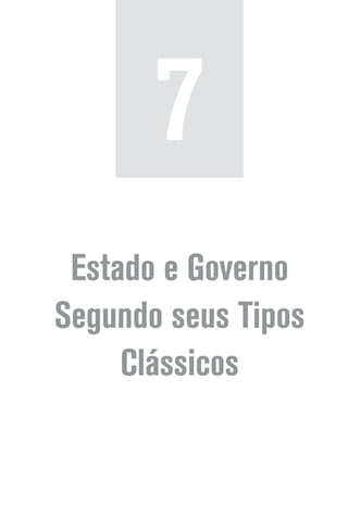 Estado e Governo
Segundo seus Tipos
Clássicos
7
 