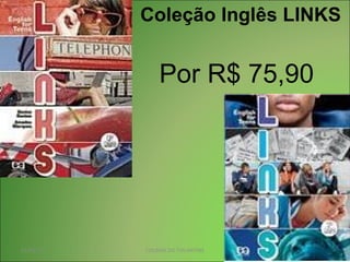Por R$ 75,90 Coleção Inglês LINKS  01/03/11 COLINAS DO TOCANTINS 