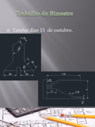 Tarefas dias 13 de outubro.  