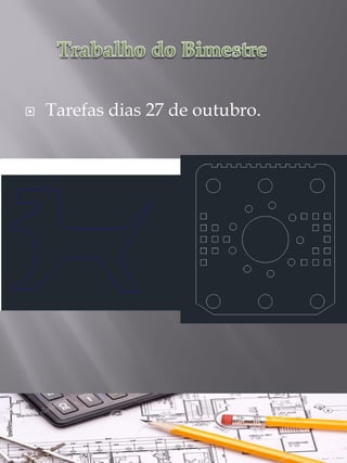 Tarefas dias 27 de outubro.