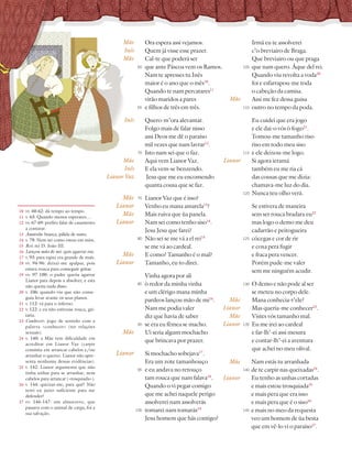 118 Unidade 3 // GIL VICENTE
11
11
11
11
11
11
11
11
11
11
1
1
11
11
11
11
11
11
11
11
1
11
11
11
11
11
11
1
1
11
11
1
11
1
1
1
1
1
11
11
11
1
1
1
1
1
1
1
1
1
11
1
1
11
1
1
1
1
1
1
1
1
1
1
1
11
1
1
1
1
1
1
1
1
1
1
11
1
1
1 8
8
8
8
8
8
8
8
8
8
8
8
8
8
8
8
8
8
8
8
8
8
8
8
8
8
8
8
8
8
8
8
8
8
8
8
8
8
8
8
8
8
8
8
8
8
8
8
8
8
8
8
8
8
8
8
8
8
8
8
8
8
8
8
8
8
8
8
8
8
8
8
8
8
8
8
8
8
8
8
8
8
8
8
8
8
8
8
8
8
8
8
8
8
8
8
8
8
8 Un
Un
Un
Un
U
Un
Un
Un
Un
Un
U
Un
n
Un
Un
Un
Un
Un
Un
Un
Un
Un
Un
Un
Un
U
Un
U
Un
U
Un
Un
n
Un
Unid
id
id
i
id
id
id
id
id
d
d
id
id
d
id
id
id
d
d
d
id
id
d
d
d
id
d
d
d
d
d
d
d
d
d
d
d
id
d
d
d
d
d
d
d
d
d
id
id
id
d
d
d
d
d
d
d
d
d
d
id
d
d
d
d
d
d
d
d
d
d
d
d
d
d
d
d
d
d
d
d
d
d
d
d
d
d
d
d
d
d
d
d
dad
ad
ad
ad
ad
ad
ad
ad
ad
ad
ad
d
ad
ad
ad
a
ad
ad
ad
ad
ad
ad
ad
ad
ad
ad
ad
d
d
d
d
d
d
d
d
d
d
d
d
ad
d
d
d
d
d
d
d
d
d
d
d
d
d
d
d
d
d
d
d
d
d
d
d
d
de
e
e
e
e
e
e
e
e
e
e
e
e
e
e
e
e
e
e 3
3
3
3
3
3
3
3
3
3
3
3
3
3
3
3
3
3
3
3
3
3
3 //
//
//
/
//
//
//
/
/
/
//
/
//
//
//
//
/
/
/
//
//
//
//
//
/
//
//
/
/
//
/
//
//
//
//
/
//
/
//
//
/
/
//
/
//
/ G
G
G
G
G
G
G
G
G
G
G
G
G
G
G
G
G
G
G
G
G
G
G
G
G
G
G
G
G
G
G
G
G
G
G
G
G
G
G
G
G
G
G
G
G
G
G
G
G
G
G
G
G
G
G
G
G
G
G
G
G
G
G
G
G
G
G
GIL
IL
IL
IL
IL
IL
IL
IL
IL
IL
IL
IL
L
L
IL
IL
I
IL
L
L
L
L
L
L
L
L
L
I
IL
L
L
L
L
L
L
L
L
L
L
L
L
L
L
L
I
I
I
I
IL
L
L
L
L
IL
IL
L
L
L
L
L
L
L
L
L
L
L
L
L
L
L
L
L V
V
V
V
V
V
V
V
V
V
V
V
V
V
V
V
V
V
V
V
V
V
V
V
V
V
V
V
V
V
V
V
V
V
V
V
V
V
V
V
V
V
V
V
V
V
V
V
V
V
VI
IC
IC
IC
C
IC
IC
IC
IC
IC
IC
I
IC
I
I
I
I
I
I
I
IC
C
C
I
I
I
I
I
I
I
I
I
IC
I
I
I EN
EN
EN
EN
EN
EN
EN
EN
EN
EN
EN
EN
EN
ENTE
TE
TE
TE
TE
TE
TE
TE
TE
TE
T
TE
TE
TE
TE
10 vv. 60-62: dá tempo ao tempo.
11 v. 63: Quando menos esperares…
12 vv. 67-69: prefiro falar de casamento
a costurar.
13 Amarela: branca, pálida de susto.
14 v. 78: Nem sei como estou em mim.
15 Rei: rei D. João III.
16 Lançou mão de mi: quis agarrar-me.
17 v. 93: para rapaz era grande de mais.
18 vv. 94-96: deixei-me apalpar, pois
estava rouca para conseguir gritar.
19 vv. 97-100: o padre queria agarrar
Lianor para depois a absolver, e esta
não queria nada disso.
20 v. 106: quando viu que não conse-
guia levar avante os seus planos.
21 v. 112: vá para o inferno.
22 v. 122: e eu não estivesse rouca, gri-
taria.
23 Conhecer: jogo de sentido com a
palavra «conhecer» (ter relações
sexuais).
24 v. 140: a Mãe tem dificuldade em
acreditar em Lianor Vaz (carpir
consistia em arrancar cabelos e/ou
arranhar o queixo. Lianor não apre-
senta nenhuma dessas evidências).
25 v. 142: Lianor argumenta que não
tinha unhas para se arranhar, nem
cabelos para arrancar («tosquiada»).
26 v. 144: queixar-me, para quê? Não
terei eu juízo suficiente para me
defender?
27 vv. 146-147: um almocreve, que
passava com o animal de carga, foi a
sua salvação.
Ora espera assi vejamos.
Quem já visse esse prazer.
Cal-te que poderá ser
que ante Páscoa vem os Ramos.
Nam te apresses tu Inês
maior é o ano que o mês10
.
Quando te nam percatares11
virão maridos a pares
e filhos de três em três.
Quero-m’ora alevantar.
Folgo mais de falar nisso
assi Deos me dê o paraíso
mil vezes que nam lavrar12
.
Isto nam sei que o faz.
Aqui vem Lianor Vaz.
E ela vem-se benzendo.
Jesu que me eu encomendo
quanta cousa que se faz.
Lianor Vaz que é isso?
Venho eu mana amarela13
?
Mais ruiva que ùa panela.
Nam sei como tenho siso14
.
Jesu Jesu que farei?
Não sei se me vá a el rei15
se me vá ao cardeal.
E como? Tamanho é o mal?
Tamanho, eu to direi.
Vinha agora por ali
ò redor da minha vinha
e um clérigo mana minha
pardeos lançou mão de mi16
.
Nam me podia valer
diz que havia de saber
se era eu fêmea se macho.
Ui seria algum mochacho
que brincava por prazer.
Si mochacho sobejava17
.
Era um zote tamanhouço
e eu andava no retouço
tam rouca que nam falava18
.
Quando o vi pegar comigo
que me achei naquele perigo
assolverei nam assolverás
tomarei nam tomarás19
Jesu homem que hás contigo?
Mãe
Inês
Mãe
Inês
Mãe
Inês
Lianor Vaz
Mãe
Lianor
Mãe
Lianor
Mãe
Lianor
Mãe
Lianor
60
65
70
75
80
85
90
95
100
Irmã eu te assolverei
c’o breviairo de Braga.
Que breviairo ou que praga
que nam quero. Áque del rei.
Quando viu revolta a voda20
foi e esfarrapou-me toda
o cabeção da camisa.
Assi me fez dessa guisa
outro no tempo da poda.
Eu cuidei que era jogo
e ele dai-o vós ò fogo21
.
Tomou-me tamanho riso
riso em todo meu siso
e ele deixou-me logo.
Si agora ieramá
também eu me ria cá
das cousas que me dizia:
chamava-me luz do dia.
Nunca teu olho verá.
Se estivera de maneira
sem ser rouca bradara eu22
mas logo o demo me deu
cadarrão e peitogueira
cócegas e cor de rir
e coxa pera fugir
e fraca pera vencer.
Porém pude-me valer
sem me ninguém acudir.
O demo e não pode al ser
se meteu no corpo dele.
Mana conhecia-t’ele?
Mas queria-me conhecer23
.
Vistes vós tamanho mal.
Eu me irei ao cardeal
e far-lh’-ei assi mesura
e contar-lh’-ei a aventura
que achei no meu olival.
Mãe
Lianor
105
110
115
120
125
130
135
140
145
Mãe
Lianor
Nam estás tu arranhada
de te carpir nas queixadas24
.
Eu tenho as unhas cortadas
e mais estou trosquiada25
e mais pera que era isso
e mais pera que é o siso26
e mais no meo da requesta
veo um homem de ùa besta
que em vê-lo vi o paraíso27
.
Mãe
Lianor
Mãe
Lianor
 