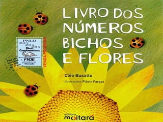 Livro dos numero bichos e flores de Cleo Busatto