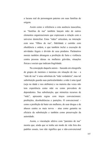 117 
universos de significação dos doadores anuncia um conjunto 
de práticas que se justifica, de acordo com Neves (1999 p. 
 