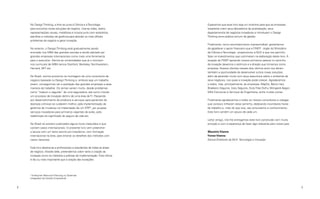 No Design Thinking, a Arte se junta à Ciência e à Tecnologia           Esperamos que esse livro seja um incentivo para que as empresas
    para encontrar novas soluções de negócio. Usa-se vídeo, teatro,        brasileiras criem seus laboratórios de prototipação, seus
    representações visuais, metáforas e música junto com estatística,      departamentos de negócios inovadores e introduzam o Design
    planilhas e métodos de gerência para abordar os mais difíceis          Thinking como prática comum de gestão.
    problemas de negócio e gerar inovação.
                                                                           Finalmente, como reconhecimento imprescindível, gostaríamos
    No exterior, o Design Thinking está gradualmente sendo                 de agradecer o apoio financeiro que a FINEP - órgão do Ministério
    ensinado nos MBA das grandes escolas e sendo adotado por               de Ciência e Tecnologia - proporcionou à MJV e que nos permitiu
    grandes empresas internacionais como mais uma ferramenta               fazer os investimentos que culminaram na elaboração deste livro. À
    para o executivo. Dentre as universidades que já o incluíram           atuação da FINEP apoiando nossos primeiros passos no caminho
    nos currículos de MBA temos Stanford, Berkeley, Northwestern,          da inovação devemos o estímulo e a direção que tomamos como
    Harvard, MIT etc.                                                      empresa. Nossos clientes nesses dois últimos anos nos deram
                                                                           também a oportunidade de desenvolver juntos novas soluções,
    No Brasil, somos pioneiros na montagem de uma consultoria de           além de aprender muito com seus executivos sobre o ambiente de
    negócio baseada no Design Thinking e, embora seja um trabalho          seus negócios, nos quais a inovação pode crescer. Agradecemos
    jovem, conseguimos ver a aceitação das grandes empresas a essa         a todos, mas, principalmente, às empresas: Mapfre, Banco Itaú,
    maneira de trabalhar. Os temas variam muito, desde problemas           Bradesco Seguros, Icatu Seguros, Duty Free Dufry, Mongeral Aegon,
    como “traduzir o segurês” de uma seguradora, até como montar           Mills Estruturas e Serviços de Engenharia, entre muitas outras.
    um processo de inovação dentro de uma área de TI. Passando
    por desenvolvimento de produtos e serviços para pacientes de           Finalmente agradecemos a todos os nossos consultores e colegas
    doenças crônicas se cuidarem melhor, pela implementação da             que conosco trilharam esse caminho, dedicando incontáveis horas
    gerência de mudança na implantação de um ERP2, por projetar            de trabalho e, mais do que isso, seu entusiasmo e conhecimento.
    serviços inovadores para primeiros viajantes de avião, pela            Este livro contém um pouco de cada um.
    redefinição do significado do seguro de vida etc.
                                                                           Leitor amigo, nós lhe entregamos este livro construído com muita
    No Brasil só existem publicados alguns livros traduzidos e que         emoção e com a esperança de fazer algo relevante para nosso país.
    contam casos internacionais. O presente livro vem preencher
    a lacuna com um texto escrito por brasileiros, com formação            Maurício Vianna
    internacional na área, para ensinar os detalhes dos métodos com        Ysmar Vianna
    casos nacionais.                                                       Sócios-Diretores da MJV Tecnologia e Inovação

    Este livro destina-se a profissionais e estudantes de todas as áreas
    de negócio. Através dele, pretendemos cobrir tanto a criação da
    inovação como os métodos e práticas da implementação. Esta última
    é tão ou mais importante que a criação das inovações.




    2
      Enterprise Resource Planning ou Sistemas
    Integrados de Gestão Empresarial.


8                                                                                                                                               9
 