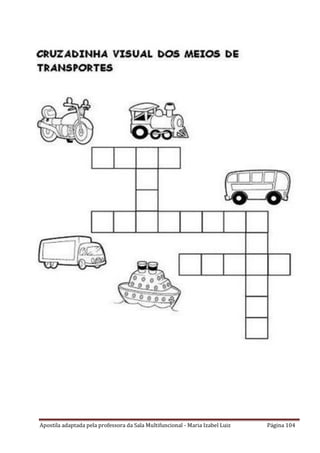 Apostila adaptada pela professora da Sala Multifuncional - Maria Izabel Luiz Página 104
 