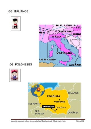 Apostila adaptada pela professora da Sala Multifuncional - Maria Izabel Luiz Página 132
OS ITALIANOS
OS POLONESES
 
