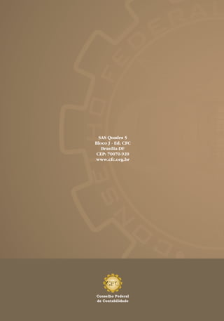 Escrituração contábil simplificada
para micro e pequena empresa
SAS Quadra 5
Bloco J - Ed. CFC
Brasília-DF
CEP: 70070-920
www.cfc.org.br
Escrituraçãocontábilsimplificadaparamicroepequenaempresa
 