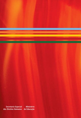 Ética e CidadaniaConstruindo Valores na Escola e na Sociedade
Ministério
da Educação
Secretaria Especial
dos Direitos Humanos
capa_etica.indd 1capa_etica.indd 1 8/4/07 3:45:22 PM8/4/07 3:45:22 PM
 