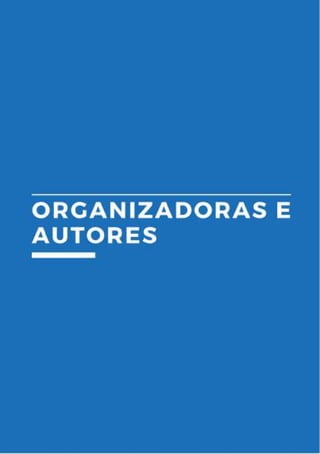 238
Organizadoras e autores
 