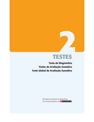 Os testes encontram-se disponíveis,
em formato editável, em .
TESTES
Teste de Diagnóstico
Testes de Avaliação Sumativa
Teste Global de Avaliação Sumativa
2
 