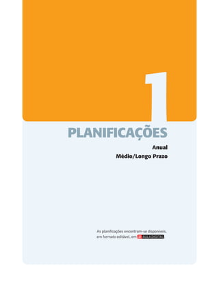 PLANIFICAÇÕES
Anual
Médio/Longo Prazo
As planiﬁcações encontram-se disponíveis,
em formato editável, em .
1
 