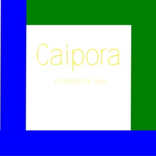Caipora - SSO