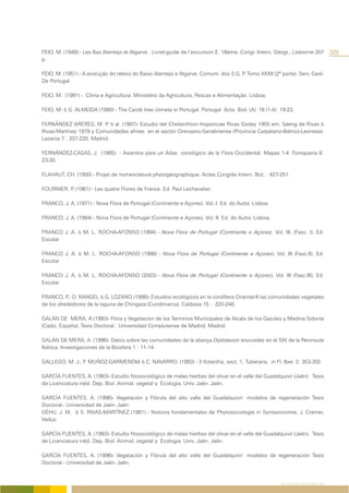 FEIO, M. (1949) - Les Bas Alentejo et Algarve . Livret-guide de l’excursion E. 16ème. Congr. Intern. Géogr., Lisbonne 207          325
p.

FEIO, M. (1951) - A evolução do relevo do Baixo Alentejo e Algarve. Comum. dos S.G. P Tomo XXXII (2ª parte). Serv. Geol.
                                                                                     .
De Portugal.

FEIO, M. (1991) - Clima e Agricultura. Ministério da Agricultura, Pescas e Alimentação. Lisboa.

FEIO, M. & G. ALMEIDA (1980) - The Carob tree climate in Portugal. Portugal Acta Biol. (A) 16 (1-4): 19-23.

FERNÁNDEZ ARERES, M. P & al. (1987)- Estudio del Cheilanthion hispanicae Rivas Goday 1955 em. Sáeng de Rivas &
                           .
Rivas-Martínez 1979 y Comunidades afines en el sector Orensano-Sanabriense (Província Carpetano-Ibérico-Leonesa).
Lazaroa 7 : 207-220. Madrid.

FERNÁNDEZ-CASAS, J. (1985) - Asientos para un Atlas corológico de la Flora Occidental. Mapas 1-4. Fontqueria 8:
23-30.

FLAHAUT, CH. (1900) - Projet de nomenclature phytogéographique. Actes Congrès Intern. Bot. : 427-251.

FOURNIER, P (1961) - Les quatre Flores de France. Ed. Paul Lechevalier.
           .

FRANCO, J. A. (1971) - Nova Flora de Portugal (Continente e Açores). Vol. I. Ed. do Autor, Lisboa.

FRANCO, J. A. (1984) - Nova Flora de Portugal (Continente e Açores). Vol. II. Ed. do Autor, Lisboa.

FRANCO J. A. & M. L. ROCHA-AFONSO (1994) - Nova Flora de Portugal (Continente e Açores). Vol. III. (Fasc. I). Ed.
Escolar

FRANCO J. A. & M. L. ROCHA-AFONSO (1998) - Nova Flora de Portugal (Continente e Açores). Vol. III (Fasc.II). Ed.
Escolar

FRANCO J. A. & M. L. ROCHA-AFONSO (2003) - Nova Flora de Portugal (Continente e Açores). Vol. III (Fasc.III). Ed.
Escolar

FRANCO, P O. RANGEL & G. LOZANO (1986)- Estudios ecológicos en la cordillera Oriental-II las comunidades vegetales
           .,
de los alrededores de la laguna de Chingaza (Cundimarca). Caldasia 15 : 220-248.

GALÁN DE MERA, A.(1993)- Flora y Vegetacion de los Terminos Municipales de Alcala de los Gazules y Medina Sidonia
(Cadiz, España). Tesis Doctoral . Universidad Complutense de Madrid. Madrid.

GALÁN DE MERA, A. (1996)- Datos sobre las comunidades de la aliança Diplotaxion erucoides en el SW de la Peninsula
Ibérica. Investigaciones de la Biosfera 1 : 11-14.

GALLEGO, M. J., F. MUÑOZ-GARMENDIA & C. NAVARRO. (1993) - 3 Xolantha, sect. 1. Tuberaria, in Fl. Iber. 3: 353-355

GARCÍA FUENTES, A. (1993)- Estudio fitosociológico de malas hierbas del olivar en el valle del Guadalquivir (Jaén). Tesis
de Licenciatura inéd. Dep. Biol. Animal, vegetal y Ecologia. Univ. Jaén. Jaén.

GARCÍA FUENTES, A. (1996)- Vegetación y Flórula del alto valle del Guadalquivir: modelos de regeneración Tesis
Doctoral.- Universidad de Jaén- Jaén
GÉHU, J. M. & S. RIVAS-MARTÍNEZ (1981) - Notions fondamentales de Phytosociologie in Syntaxonomie. J. Cramer,
Vaduz.

GARCÍA FUENTES, A. (1993)- Estudio fitosociológico de malas hierbas del olivar en el valle del Guadalquivir (Jaén). Tesis
de Licenciatura inéd. Dep. Biol. Animal, vegetal y Ecologia. Univ. Jaén. Jaén.

GARCÍA FUENTES, A. (1996)- Vegetación y Flórula del alto valle del Guadalquivir: modelos de regeneración Tesis
Doctoral.- Universidad de Jaén- Jaén.


                                                                                                      REFERÊNCIAS BIBLIOGRÁFICAS
 