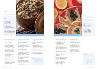 22. cozinha regional do algarve cozinha regional do algarve .23
• 800 g de carapaus
médios ou pequenos
• 2 dl de azeite
• 1 dl de vinagre
• 100 g de cebolas
• 2 dentes de alho
• 1 molho de salsa
• sal grosso q.b.
1.	Amanhe os carapaus em
cru, tirando-lhes a serrilha,
a espinha do umbigo,
as tripas e a cabeça.
Lave-os bem. Em seguida,
salgue-os com sal
grosso, colocando-os em
camadas alternadas com
sal.
2.	Deixe repousar cerca de
24 horas. Retire o sal aos
carapaus e lave-os em
água fria.
3.	Leve um tacho com água
ao lume. Deite dentro os
carapaus e deixe cozer.
Depois de cozidos,
meta-os em água fria.
Limpe as peles, as
escamas e algumas
O arroz deverá ser
metade do volume do
caldo. Quando pretender
um arroz enxuto use três
partes de caldo por duas
de arroz.
4
4.	Depois de cozidos retire
os miolos e lave-os para
libertar de impurezas.
5.	Passe o caldo onde cozeu
os lingueirões por um
passador fino, para dentro
de uma tigela.
6.	Lave o tacho e leve
novamente ao lume.
Coloque dentro o azeite
e deixe aquecer. Em
seguida, deite os dentes
de alho, a cebola, a folha
de louro e os cravos de
cabecinha.
7.	Deixe alourar mexendo
com uma colher de pau.
Adicione o pimento e os
tomates. Junte o vinho
e deixe refogar. Adicione
também o caldo onde
cozeu os lingueirões e os
miolos.
8.	Deixe ferver. Junte o
arroz, tempere com sal e
pimenta e coza cerca de
15 minutos no forno.
9.	Depois de cozido emprate
em recipiente próprio.
Decore com azeitonas.
• 1,2 kg de lingueirão
• 400 g de arroz
• 1 dl de azeite
• 100 g de cebola
• 2 dentes de alho
• 1 folha de louro
• 3 cravos de cabecinha
• 200 g de tomates frescos
• 1 pimento verde pequeno
• 200 g de azeitonas pretas
• 1 dl de vinho branco seco
• sal e pimenta q.b.
Arroz de
lingueirão
Carapaus
alimados
4
Os carapaus a
utilizar deverão ser
de tamanho médio
e bem frescos. No
momento de temperar
os carapaus, pode
adicionar tomate
maduro, cortado às
rodelas.
espinhas da barriga,
ficando com uma carne
dura e de bom aspecto.
4.	Coloque os carapaus
na travessa onde vão
ser servidos, regue com
azeite, alho picado,
cebola descascada e
cortada às rodelas e o
vinagre. Polvilhe com
salsa picada.
1.	Lave bem os lingueirões
em água fria.
2.	Pique os alhos e a
cebola muito fino. Retire
os pés aos tomates e
escalde-os em água
quente. Depois tire-lhes
a pele e as sementes
e corte-os em cubos
pequenos. Em seguida,
retire, também, as
sementes ao pimento,
lave-o e corte
igualmente em cubos
pequenos.
3.	Leve um tacho ao
lume. Ponha dentro os
lingueirões e cubra com
água. Deixe cozer.
 