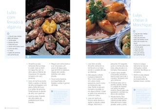 24. cozinha regional do algarve cozinha regional do algarve .25
As batatas a utilizar
devem ser de
preferência pequenas e
novas, cozidas em água
e sal e peladas depois
de cozidas. As lulas
devem ser de tamanho
médio.
Lulas
cheias à
Monchique
• 1,2 kg de lulas médias
• 160 g de arroz
• 100 g de presunto
• 300 g de batatas novas
• 500 g de tomates ma-
duros
• 1 dl de vinho branco seco
• 1,5 dl de azeite
• 1 ramo de salsa
• 1 folha de louro
• 250 g de cebolas
• sal e pimenta q.b.
1.	Lave bem as lulas.
Amanhe, retirando os
tentáculos e as tripas,
tendo o cuidado de não
as rebentar.
2.	Descasque a cebola
e pique-a bastante
fino. Corte o presunto
em cubos muito
pequenos, assim como
os tentáculos das
lulas. Retire os pés aos
tomates e escalde-os
em água a ferver. Limpe
as peles e as sementes e
corte em cubos.
3.	Leve um tacho ao
lume e deite dentro o
azeite, a cebola e deixe
refogar. Adicione o
branco e a água.
Adicione as lulas já
recheadas e deixe
cozinhar. Rectifique os
temperos.
7.	Retire as lulas depois
de prontas. Sirva
acompanhadas de
batatas novas, cozidas.
presunto. Em seguida,
junte os tentáculos das
lulas, salsa picada e os
tomates. Deixe apurar.
4.	Junte o arroz lavado
e escorrido, envolva e
leve a cozer cerca de 3
minutos. Tempere com
sal e pimenta.
5.	Encha as lulas com o
recheio obtido, tendo
o cuidado de espetar
um palito na parte
exterior (boca) para não
perderem o recheio na
altura da cozedura.
6.	Noutro tacho, faça
um novo recheio com
cebola picada, azeite,
folha de louro e salsa
picada. Junte o vinho
As lulas a utilizar devem
ser de tamanho médio,
para facilitar a cozedura,
uma vez que são mais
tenras. Podem ser
acompanhadas com
batatas fritas.
1.	Amanhe as lulas,
retirando-lhes as tripas
e a pele. Lave-as bem
em água fria, sem as
abrir, para as libertar de
impurezas. Em seguida,
tempere com sal e
pimenta.
2.	Leve um tacho ao lume.
Deite o azeite, os dentes
de alho esmagados com
pele, a folha de louro
e os grãos de pimenta.
Deixe alourar os dentes
de alho, sem queimar.
3.	Junte as lulas, fritando
dos dois lados, de
preferência em lume
brando.
4.	Regue com vinho branco
e se necessário, um
pouco de água, para
que termine a cozedura.
Depois de cozidas,
polvilhe com salsa
picada.
5.	Sirva numa travessa,
acompanhadas de
batatas cozidas e gomos
de limão.
• 1,2 kg de lulas médias
• 800 g de batatas
• 1 dl de azeite
• 3 dentes de alho
• 1 folha de louro
• 1 dl de vinho branco seco
• 1 ramo de salsa
• ½ limão
• 3 grãos de pimenta
• sal e pimenta q.b.
4
Lulas
com
ferrado à
algarvia
4
 