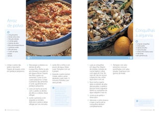 26. cozinha regional do algarve cozinha regional do algarve .27
Utilize de preferência
conquilhas grandes e
frescas.
O arroz, depois de
pronto, deve ficar
um pouco líquido
(chamado arroz
malandro). O polvo
após amanhado deverá
ser batido com uma
colher de pau, para
ficar mais macio e levar
menos tempo a cozer.
Conquilhas
à algarvia
4
• 1,2 kg de conquilhas
• 1 dl de azeite
• 3 dentes de alho
• 1 ramo de salsa
• 1 dl de vinho branco seco
• ¼ de limão
• sal e pimenta q.b.
1.	Lave as conquilhas
em água fria. Depois
de lavadas coloque-as
numa tigela e cubra
com água do mar. No
caso de não ter acesso
a água do mar, utilize
água doce com sal.
2.	Num tacho à parte,
deite os dentes de alho
descascados, o azeite e
leve ao lume a aquecer.
Retire as conquilhas da
água salgada e lave-as.
3.	Junte-as ao azeite e
deixe abrir.
4.	Adicione o vinho branco
e tape o tacho até as
conquilhas abrirem
completamente.
5.	Tempere com sal e
pimenta e sirva-as
polvilhadas com salsa
picada. Guarneça com
gomos de limão.
2.	Descasque a cebola e os
dentes de alho
e pique fino. Retire os pés
aos tomates e escalde-os
em água a ferver. Depois
tire-lhes a pele e as
sementes. Corte-os em
cubos pequenos. Limpe
o pimento das sementes
e corte, igualmente em
pedaços pequenos.
3.	Leve um tacho ao lume
com o azeite, os dentes
de alho e a cebola. Deixe
refogar.
4.	Junte o pimento e em
seguida os tomates.
Adicione o polvo e deixe
refogar por uns minutos.
5.	Junte-lhe o vinho e um
pouco de água. Deixe
cozer. Tempere com sal
e piripiri.
6.	Quando o polvo estiver
cozido, deite o arroz,
devendo cozer mais 15
minutos. Polvilhe com
salsa picada.
4
• 1,6 kg de polvo
• 2 dl de vinho tinto
• 150 g de cebolas
• 1,5 dl de azeite
• 2 dentes de alho
• 350 g de tomates frescos
• 1 pimento verde
• 320 g de arroz
• 1 ramo de salsa
• piripiri
• sal q.b.
Arroz
de polvo
1.	Limpe o polvo das
peles e lave bem.
Depois de lavado, corte
em pedaços pequenos.
 