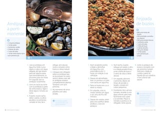 30. cozinha regional do algarve cozinha regional do algarve .31
Aconselha-se o uso
de búzios médios
nesta confecção.
Eventualmente
poderão os búzios
ser cozidos e depois
partidos.
As amêijoas podem
ser guarnecidas com
gomos de limão.
1.	Num recipiente ponha
o feijão a demolhar
em água fria, com
antecedência de 12
horas, em relação à sua
utilização.
2.	Depois de demolhado,
lave-o e ponha-o a cozer,
num tacho em água fria.
3.	Parta os búzios em cru e
retire os miolos.
4.	Em seguida, coza os
miolos obtidos em água
e sal, cerca de 45 a 60
minutos.
5.	Depois de cozidos, retire
para uma vasilha e deixe
arrefecer. Corte em
pedaços.
9.	Junte os pedaços de
búzios e tempere com
sal, pimenta e piripiri.
Adicione o feijão já
cozido e parte do
líquido da sua cozedura
e leve a ferver até
apurar.
6.	Num tacho, à parte,
refogue em azeite, o alho
e a cebola picados finos,
junte a folha de louro e
o ramo de salsa e deixe
alourar.
7.	Em seguida, adicione
o pimento, depois de
limpo de pevides e
lavado, cortado em
cubos pequenos.
8.	Entretanto, tire o pé aos
tomates, escalde-os em
água a ferver, para mais
facilmente tirar a pele
e as pevides. Pique os
tomates e ponha-os no
refogado. Deixe apurar.
Feijoada
de búzios
• 600 g de miolos de
búzios
• 500 g de feijão vermelho
ou catarino
• 500 g de tomates frescos
• 1 pimento verde
• 1 ramo de salsa
• 1 folha de louro
• 2 dentes de alho
• 100 g de cebolas
• 1 dl de azeite
• sal e pimenta q.b.
• piripiri.
4
1.	Lave as amêijoas em
água fria. Deite numa
tigela e cubra com água
salgada, até que abram
para sair alguma areia,
que eventualmente, se
encontre junto do miolo.
Em seguida, lave as
amêijoas novamente.
2.	Leve um tacho ao lume
com as amêijoas e parte
do vinho branco. Tape e
deixe alguns minutos ao
lume.
3.	À parte, noutro tacho,
deite o azeite, os alhos
picados e os pimentos
cortado às tiras. Vai a
refogar, sem alourar.
Junte o restante vinho
branco e deixe reduzir.
4.	Coloque este refogado
sobre as amêijoas que
se encontram no outro
tacho e deixe cozer até
as amêijoas estarem
completamente abertas.
Tempere com sal e
pimenta.
5.	No momento de servir,
polvilhe com salsa
picada.
4
• 1,2 kg de amêijoas
• 1 dl de azeite
• 2 pimentos verdes
• 2 dentes de alho
• 1 ramo de salsa
• 1 dl de vinho branco seco
• sal e pimenta q.b.
Amêijoas
à porti-
monense
 