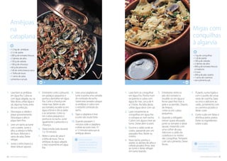 32. cozinha regional do algarve cozinha regional do algarve .33
4 4
Migas com
conquilhas
à algarvia
• 1 kg de conquilhas
• 1 dl de azeite
• 100 g de cebolas
• 2 dentes de alho
• 400 g de tomates frescos
e maduros
• 3 ovos
• 200 g de pão caseiro
• 1 ramo de coentros
• sal e pimenta q.b.
Se possível, utilize
conquilhas grandes e
bem frescas.
1.	Lave bem as conquilhas
em água fria. Ponha num
recipiente e cubra com
água do mar, cerca de 4
a 5 horas. Na falta desta,
utilize água doce com sal.
2.	Lave novamente as
conquilhas em água fria
e coloque-as num tacho.
Cubra com água e leve ao
lume. Deixe abrir (cozer).
3.	Escorra o caldo onde as
cozeu, passando por um
passador fino. Retire os
miolos.
4.	Num tacho, ponha o
azeite, os dentes de alho e
cebola picados finos, leve
ao lume e deixe refogar
em lume brando.
7.	À parte, numa tigela e
com o auxílio de umas
varas de cozinha, bata
os ovos e adicione ao
caldo, juntamente com
os coentros picados e
deixe cozer.
8.	Corte o pão em fatias e
distribua pelos pratos.
Deite os ingredientes
sobre o pão.
5.	Entretanto retire os
pés dos tomates e
escalde-os em água a
ferver para lhes tirar a
pele e as pevides. Depois
de limpos,
corte-os em cubos
pequenos.
6.	Quando o refogado
estiver quase alourado
junte os tomates e deixe
apurar, mexendo com
uma colher de pau.
Adicione o caldo da
cozedura e os miolos
das conquilhas. Tempere
com sal e pimenta. Deixe
ferver.
Utilize amêijoas
grandes e a cataplana
só deve ser aberta na
presença de quem a
vai comer.
5.	Entretanto corte o presunto
em pedaços pequenos e
ponha a demolhar em água
fria. Corte o chouriço em
meias luas. Retire os pés
aos tomates, escalde-os em
água a ferver e tire as peles
e as sementes. Corte-os
em cubos pequenos e
ponha-os no tacho. Junte
igualmente o presunto e o
chouriço.
6.	Deixe estufar tudo durante
5 a 10 minutos.
7.	Retire o ramo de salsa e
a folha de louro. Tire as
amêijoas da água salgada
e lave novamente em água
fria.
8.	Leve uma cataplana ao
lume e ponha uma camada
do conteúdo do tacho.
Sobre esta camada coloque
as amêijoas e cubra com
o restante conteúdo do
tacho.
9.	Tape a cataplana e leve
a lume não muito forte.
10.	Quando passarem 5
minutos volte a cataplana
e deixe ao lume mais 10
a 12 minutos para que as
amêijoas abram.
• 1,5 kg de amêijoas
• 5 cl de azeite
• 300 g de tomates frescos
• 2 dentes de alho
• 150 g de cebola
• 100 g de chouriço
• 60 g de presunto
• 1dl de vinho branco seco
• 1 folha de louro
• 1 ramo de salsa
• pimenta e sal q.b.
Amêijoas
na
cataplana
1.	Lave bem as amêijoas
em água fria. Cubra-as
com água salgada, ou, na
falta desta, utilize água e
sal, algumas horas antes
da sua confecção.
2.	Descasque a cebola e
pique grosseiramente.
Descasque o alho e
pique bem fino.
3.	Leve um tacho ao lume
com o azeite. Junte o
alho, a cebola e a folha
de louro. Adicione o
ramo de salsa. Deixe
refogar.
4.	Junte o vinho branco e
deixe reduzir (apurar).
 