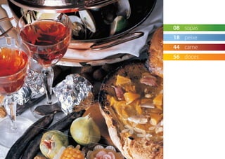 08	sopas
18	peixe
44	carne
56	doces
Delicie-se.
 
