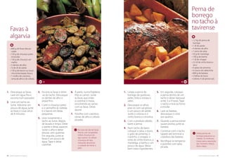 46. cozinha regional do algarve cozinha regional do algarve .47
Utilize pernas de
borrego pequenas ou
médias. Os melhores
meses para a aquisição
são: Fevereiro, Março,
Abril e Maio.
No caso de não ter favas
frescas, use congeladas.
Utilize chouriços do
tipo caseiro. Se utilizar
chouriços do tipo
industrial, deverá ter
o cuidado de retirar a
pele.
1.	Limpe a perna do
borrego de gorduras,
peles, tinta e extraia o
sebo.
2.	Descasque os alhos,
pise-os com sal grosso
e um pouco de azeite.
Junte o colorau e o
vinho branco e envolva.
3.	Com o produto obtido,
barre a perna.
4.	Num tacho de barro
coloque a salsa, o louro,
o grão de pimenta, o
cravinho, o vinagre, o
resto do vinho branco, a
manteiga, a banha e um
pouco de água. Mexa
bem estes ingredientes.
5.	Em seguida, coloque
a perna dentro de um
tacho e deixe repousar
entre 3 a 4 horas. Tape
o tacho e leve ao forno
a estufar.
6.	Lave as batatas,
descasque e corte
aos quartos.
7.	Quando a perna estiver
quase pronta, junte as
batatas.
8.	Continue com o tacho
tapado até terminar a
cozedura das batatas.
9.	Rectifique os temperos
e polvilhe com salsa
picada.
Perna de
borrego
no tacho à
tavirense
• 1,2 kg de perna de
borrego
• 1 dl de azeite
• 4 dentes de alho
• 1 ramo de salsa
• 50 g de manteiga
• 100 g de banha
• 1 dl de vinagre
• 2,5 dl de vinho branco
seco
• 6 grãos de pimenta
• 4 cravos de cabecinha
• 800 g de batatas
• 2 folhas de louro
• colorau e sal grosso q.b.
4
3.	Escorra as favas e retire-
-as do tacho. Descasque
os dentes de alho e
pique fino.
4.	Corte o chouriço preto
e o vermelho às rodelas
e o bacon em fatias
pequenas.
5.	Leve novamente o
tacho ao lume, depois
de lavado e limpo. Deite
o azeite e deixe aquecer.
Junte o alho e deixe
alourar, sem queimar.
Em seguida, junte as
favas e um pouco de
água. Tape e deixe
cozinhar.
6.	À parte, numa frigideira
frite as carnes. Junte
às favas que estão
a cozinhar e mexa,
envolvendo as carnes
com as favas. Deixe
apurar.
7.	Polvilhe com coentros,
ramas de alho e cebola
picadas.
4
• 800 g de favas descas-
cadas
• 150 g de chouriço preto
(morcela)
• 150 g de chouriço ver-
melho
• 2 dentes de alho
• ¼ de dl de azeite
• 150 g de bacon ou touci-
nho entremeado fresco
• 1 molho de coentros,
rama de alho e de cebola
Favas à
algarvia
1.	Descasque as favas.
Lave em água fria e
escorra num passador.
2.	Leve um tacho ao
lume. Adicione um
pouco de água, junte
as favas e coza cerca
de 8 minutos.
 