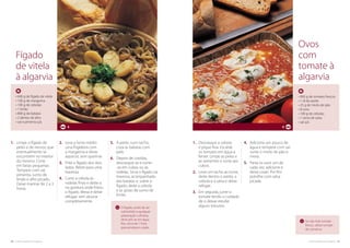 50. cozinha regional do algarve cozinha regional do algarve .51
Se não tiver tomate
fresco, utilize tomate
de conserva.
4.	Adicione um pouco de
água e tempere com sal.
Junte o miolo de pão e
mexa.
5.	Parta os ovos um de
cada vez, adicione e
deixe cozer. Por fim
polvilhe com salsa
picada.
1.	Descasque a cebola
e pique fina. Escalde
os tomates em água a
ferver. Limpe as peles e
as sementes e corte aos
cubos.
2.	Leve um tacho ao lume,
deite dentro o azeite, a
cebola e a salsa e deixe
refogar.
3.	Em seguida, junte o
tomate tendo o cuidado
de o deixar estufar
alguns minutos.
4
• 800 g de tomates frescos
• 1 dl de azeite
• 25 g de miolo de pão
• 8 ovos
• 100 g de cebolas
• 1 ramo de salsa
• sal q.b.
Ovos
com
tomate à
algarvia
O fígado, antes de ser
submetido a qualquer
preparação culinária,
deve pôr-se em água
fria, cerca de 1 hora
para amolecer a pele.
2.	Leve a lume médio
uma frigideira com
a margarina e deixe
aquecer, sem queimar.
3.	Frite o fígado dos dois
lados. Retire para uma
travessa.
4.	Corte a cebola às
rodelas finas e deite-a
na gordura onde fritou
o fígado. Mexa e deixe
refogar, sem alourar
completamente.
5.	À parte, num tacho,
coza as batatas com
pele.
6.	Depois de cozidas,
descasque-as e corte-
-as em cubos ou às
rodelas. Sirva o fígado na
travessa, acompanhado
das batatas e, sobre o
fígado, deite a cebola
e as gotas de sumo de
limão.
4
• 600 g de fígado de vitela
• 100 g de margarina
• 100 g de cebolas
• 1 limão
• 800 g de batatas
• 2 dentes de alho
• sal e pimenta q.b.
Fígado
de vitela
à algarvia
1.	Limpe o fígado de
peles e de nervos, que
eventualmente se
encontrem no interior
do mesmo. Corte
em fatias pequenas.
Tempere com sal,
pimenta, sumo de
limão e alho picado.
Deixe marinar de 2 a 3
horas.
 
