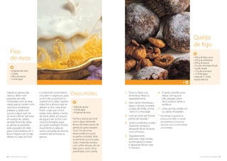 64. cozinha regional do algarve cozinha regional do algarve .65
e vá fazendo movimentos
circulares e vagarosos, para
os fios não se partirem e
cozerem em calda. Quanto
maior for a altura a que se
deitam os fios, mais finos
ficam. Logo que o funil
esteja vazio, afaste o tacho
do lume, deite um pouco
de água e tire os fios com
uma escumadeira para
um prato molhado. Ponha
novamente a calda ao
lume e proceda da mesma
maneira até terminar as
gemas.
• 20 gemas de ovos
• 2 claras
• 500 g de açúcar
• 3 dl de água
Fios
de ovos
Separe as gemas das
claras e deite num
passador de rede,
misturadas com as duas
claras que se cortam com
uma faca. Entretanto
prepare a calda com
açúcar e água, que vai
ao lume a ferver até estar
em ponto de cabelo;
sempre fervendo, deite
as gemas já passadas
pelo passador de rede,
para o funil próprio de 3
bicos. Pegue com a mão
direita no cabo do funil
• 500 g de açúcar
• 3 dl de água
• 24 gemas de ovos
Ponha o açúcar ao lume
com a água, deixando
ferver até obter ponto de
pérola (no pesa-xaropes
32.o). Tire do lume,
deixe arrefecer e junte
as gemas cortadas. Volte
novamente ao lume para
cozer, mexendo sempre
com colher de pau, de um
lado para o outro. Sirva
polvilhados com canela.
Ovos moles
Queijo
de figo
6.	À parte, polvilhe uma
tábua com açúcar
pilé, despeje sobre
ela a massa e deixe-a
arrefecer.
7.	Uma vez fria, molde um
ou vários morgados.
(1) 
Este atinge-se quando se
passa uma colher no fundo
do recipiente e a massa já
não une, isto é, vai formando
uma estrada.
1.	Torre os figos e as
amêndoas. Moa-os
separadamente.
2.	Num tacho introduza a
água, o açúcar, a canela,
a raspa de limão, a erva-
-doce e o chocolate.
3.	Leve ao lume até formar
ponto de estrada.(1) 
4.	Junte a amêndoa moída,
mexendo sempre e
deixando ferver durante
cinco minutos.
5.	Seguidamente
adicione o figo moído,
continuando a mexer
e deixando ferver mais
5 minutos.
• 250 g de figos secos
• 250 g de amêndoas
• 250 g de açúcar
• 25 g de chocolate em pó
• 5 g de canela
• 1,5 g de erva-doce
• 1,5 dl de água
• raspa de ½ limão
• açúcar pilé q.b.
8
 