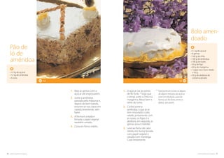 76. cozinha regional do algarve cozinha regional do algarve .77
• ½ kg de açúcar
• 8 gemas
• 160 g de chila
• 160 g de amêndoa
• 100 g de nozes
• 30 g de figo
• 60 g de margarina
• 1 papo seco duro ralado
= 50 g
• 50 g de abóbora de
conserva picada
12
1.	O açúcar vai ao ponto
de fio forte, (1)
logo que
o atinja, junte a chila e a
margarina. Mexa bem e
retire do lume.
2.	Cá fora junte a
amêndoa, a que já se
tem misturado o pão
ralado, juntamente com
as nozes, os figos e a
abóbora; em seguida, as
gemas pouco batidas.
3.	Leve ao forno de calor
médio em forma forrada
com papel vegetal e
untada com manteiga.
Coze lentamente.
(1)
Este ponto encontra-se depois
de alguns minutos do açúcar
estar em ebulição, quando
forma um fio forte, entre os
dedos, sem partir.
Bolo amen-
doado
1.	Bata as gemas com o
açúcar até engrossarem.
2.	Junte a amêndoa
passada pela máquina e,
depois de bem batido,
envolve-se nas claras em
castelo levemente, sem
bater.
3.	A forma é untada e
forrada a papel vegetal
também untado.
4.	Coza em forno médio.
Pão de
ló de
amêndoa
• ½ kg de açúcar
• ½ kg de amêndoa
• 6 ovos.
12
 