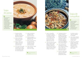 cozinha regional do algarve .11
• 500 g de safio ou
outro peixe
• 300 g de enguias
• 10 cl de azeite
• 2 dentes de alho
• 150 g de tomates frescos
• 100 g de cebolas
• 1 ramo de salsa
• 4 fatias de pão caseiro
• 1 folha de louro
• sal e pimenta q.b.
Utilize conquilhas
grandes.
Utilize peixes bastante
frescos.
4
Sopa
de peixe
1.	Amanhe e limpe
o peixe. Corte em
bocados e ponha em
água fria a sangrar.
2.	Leve um tacho ao
lume com o azeite
e deixe aquecer.
3.	Pique os alhos e as
cebolas. Junte-lhes
a folha de louro e
o ramo de salsa.
4.	Tire os pés aos tomates
e escalde-os em água
a ferver. Retire as peles
e as sementes. Corte
em cubos pequenos.
5.	Junte o tomate ao
refogado. Deixe
apurar um pouco.
6.	Adicione a água e
seguidamente o peixe,
deixando cozer.
7.	Retire a folha de louro
e o ramo de salsa.
Tempere com sal e
pimenta. Polvilhe
com salsa picada.
8.	Corte o pão em cubos
e frite no azeite.
Sirva com a sopa.
10. cozinha regional do algarve
4
• 1 kg de conquilhas
• 100 g de cebola
• 4 cl de azeite
• 150 g de tomates frescos
• 1 folha de louro
• 100 g de arroz
• 1 molho de coentros
• sal e pimenta q.b.
1.	Lave as conquilhas
em água fria. Depois
de lavadas coloque-as
numa tigela e cubra-
-as com água do mar.
No caso de não ter
água do mar, utilize
água doce com sal.
2.	Leve um tacho ao lume,
deite o azeite e deixe
aquecer. Descasque
a cebola e pique um
pouco grosso. Junte ao
azeite no tacho e deixe
refogar, sem alourar.
3.	Entretanto, retire os
pés aos tomates e
escalde-os em água a
ferver, para lhes tirar
a pele e, em seguida,
as pevides. Depois
de limpos, pique-os
e junte ao refogado,
assim como a folha de
louro. Deixe refogar.
4.	Lave novamente as
conquilhas em água
fria e coloque-as noutro
tacho. Cubra com
água e leve ao lume.
Deixe abrir (cozer).
5.	Escorra o caldo onde
cozeu as conquilhas,
passando por um
passador fino. Retire
os miolos e junte o
caldo da cozedura
ao refogado.
6.	Lave o arroz e depois
de escolhido escorra.
Junte ao tacho
e deixe cozer.
7.	Adicione os coentros
picados, depois de
lavados, e os miolos
das conquilhas.
Tempere com sal
e pimenta e sirva
bem quente.
Sopa de
conquilhas
 