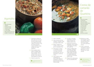 14. cozinha regional do algarve cozinha regional do algarve .15
Poderá igualmente
guarnecer com cubos
de pão torrado.
O vinagre deve ser de
vinho.
• 400 g de camarão
de Quarteira
• 100 g de cebolas
• 250 g de tomates frescos
• 100 g de manteiga
• 1 ramo de salsa
• 50 g de farinha
• 3 cl de brandy
• 1 dl de natas
• 1 folha de louro
• sal q.b.
• pimenta ou piripiri.
1.	Lave o camarão.
2.	Leve um tacho ao lume,
coloque o camarão, cubra
com água e deixe cozer.
3.	Retire-o depois de
cozido e passe o caldo
por um passador fino.
4.	Descasque a cebola
e corte fina. Escalde
o tomate, retirando
previamente o pé e as
sementes e corte aos
cubos.
5.	Lave o tacho e leve
novamente ao
lume. Deite dentro a
manteiga, a cebola, o
louro e o ramo de salsa.
Deixe refogar.
6.	Escolha o camarão,
retirando os miolos
para um lado e as
cabeças para outro.
7.	Adicione a farinha ao
refogado, mexa e deixe
cozer alguns minutos,
sem queimar.
8.	Junte as cabeças dos
camarões, esmague
com o brandy, puxe
fogo e deixe flamejar.
Junte ainda o tomate
e o caldo obtido da
cozedura do camarão.
Deixe cozer.
9.	Depois de cozido passe
por um passador fino.
10.	Adicione as natas
bem ligadas e parte
da manteiga. Mexa
de forma a obter
um creme bastante
macio.
11.	Corte o miolo dos
camarões ao meio e
guarneça o creme.
Polvilhe com salsa
picada.
Creme de
camarão
de
Quarteira
cozinha regional do algarve .15
4
1.	Descasque os dentes de
alho e pise com sal.Tire os
pés aos tomates, escalde-
os em água a ferver, retire
a pele e as sementes. Corte
em cubos pequenos.
Limpe o pimento e corte,
também, em cubos
pequenos.
2.	Num recipiente deite o
azeite, os orégãos, água
fria e o vinagre. Junte os
dentes de alho, o sal e os
tomates. Corte o pão em
fatias pequenas e adicione.
3.	Mexa e sirva bem frio.
Arjamolho
4
• 300 g de tomates
maduros
• 3 dentes de alho
• 1 pimento verde
• 1 dl de azeite
• 2 cl de vinagre
• 200 g de pão caseiro duro
• oregãos e sal grosso q.b.
 