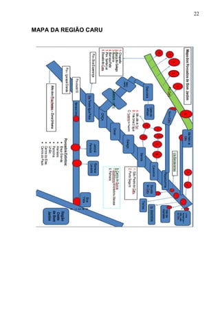 22
MAPA DA REGIÃO CARU
 
