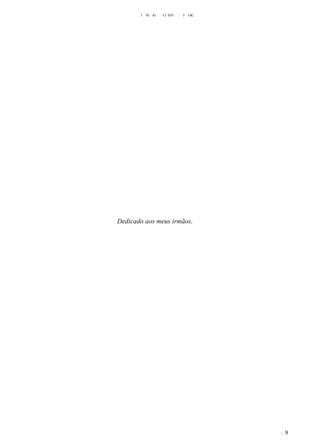I TE IG CI EST T GIC
Dedicado aos meus irmãos.
9
 