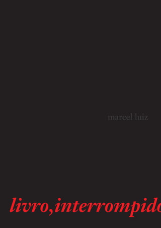 livro, interrompido - Marcel Luiz