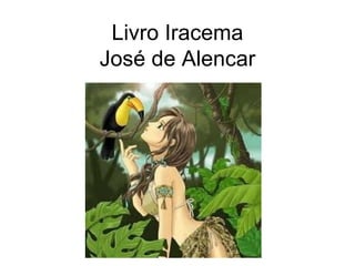 Livro Iracema José de Alencar 