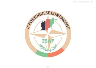 95
Portugal ‐ 12 anos de parƟcipação na ISAF
 