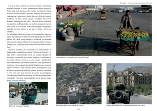 E as suas vozes somem‐se, serenas, tristes e resistentes
quando lembram o único sobrevivente desse massacre.
Atrás dele, nas aberturas das rochas de ,Khoord‐Khobul
ﬁcaram, desmembrados e pilhados, milhares de cadáveres,
naquela que é Ɵda como a maior derrota militar do império
britânico na Ásia. Sobre aquele episódio, escreveria
Rudyard Kippling‐Kim em 1901: “Se foste ferido e deixado
nas planícies do Afeganistão, e as mulheres se aproximarem
para cortar as tuas partes, rola em direcção à espingarda e
explode os teus miolos, e vai para o Além, como um
soldado”.
Em Jalalabad, cidade da fronteira, dominada pelos ingleses,
a guarnição deixou durante dias uma fogueira acesa sobre o
portão de Cabul, para orientar à distância os possíveis
sobreviventes da carniﬁcina. A lenha ardeu toda. A chama
exƟnguiu‐se. E ninguém mais voltou vivo dos altos do Hindu
Kush.
Outrora símbolo de irreverência e tenacidade, o
Afeganistão – apelidado um dia de “Polónia do Oriente” –, é
hoje visto e apresentado como um espaço despido de
encantos, consƟtuído por povos bárbaros, incivilizados e
incultos. Nesse imenso e, por vezes, deliberado
desconhecimento,tomandoanuvemporJuno,pretende‐se
confundir este ou aquele bando de fanáƟcos, que inspiram
repulsa universal, com um povo genƟo e hospitaleiro, que
acalentou gerações de pintores, poetas, mísƟcos e eruditos
e com um país que encerra tesouros arqueológicos
considerados património mundial, que foi berço de grandes
civilizações e terra de implantação de outras (persa, grega,
árabe, indianos).mauryas
Página 14 de 120
8º Contingente Nacional
Vendedores à chegada a um mercado local
Meio de transporte público Bairro periférico na cidade de Cabul Ruínas do palácio do rei Amanullah Khan em Cabul.
14
Portugal ‐ 12 anos de parƟcipação na ISAF
 